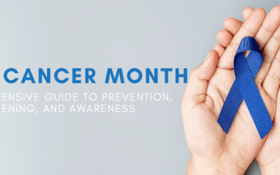 Colorectal Cancer Month: A Comprehensive Guide to Prevention, Screening, and Awareness
