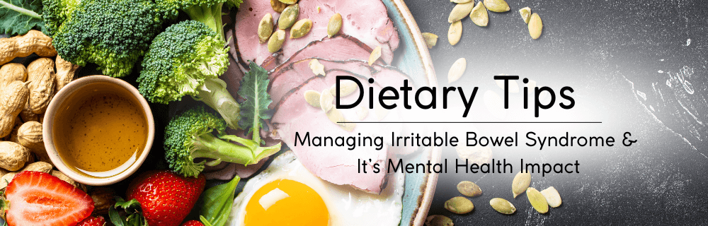 Dietary Tips for Managing Irritable Bowel Syndrome (IBS) and Its Mental Health Impact