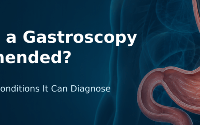 When Is a Gastroscopy Recommended? Symptoms and Conditions It Can Diagnose